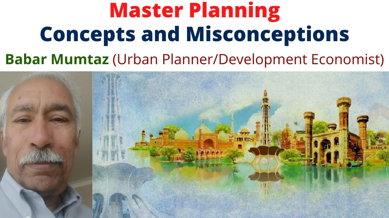 Master Planning | Concepts and Misconceptions | Babar Mumtaz | Global Times Pakistan