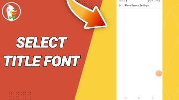 How To Select Title Font On DuckDuckGo App