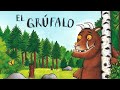 El grúfalo 🐭🦊🦉🐍 | Cuentos infantiles