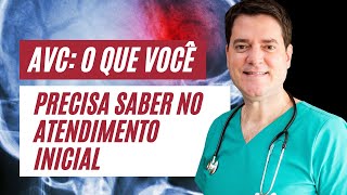 AVC: O QUE VOCÊ PRECISA SABER NO ATENDIMENTO INICIAL