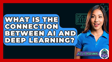 What Is The Connection Between AI And Deep Learning? - Next LVL Programming