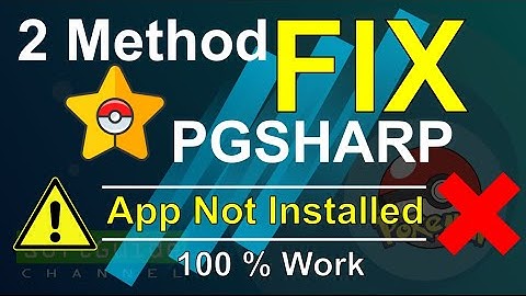 2 Method To Fix PGSharp App Not Installed 100% Work