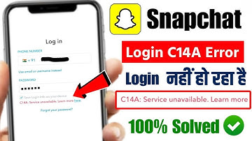 Snapchat Login C14a Error Problem 2025 | Snapchat Login Problem C14a services unavailable Snapchat