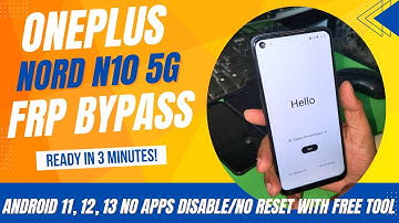 OnePlus Nord N10 5G FRP Bypass Android 11, 12, 13 No Apps Disable/No Reset With Free Tool
