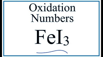 How to find the Oxidation Number for Fe in FeI3