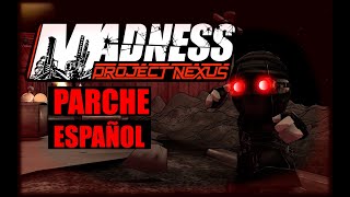 MADNESS PROJECT NEXUS | Parche Español