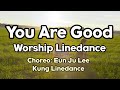 You are good worship ld choreo eun ju lee  kung linedance    