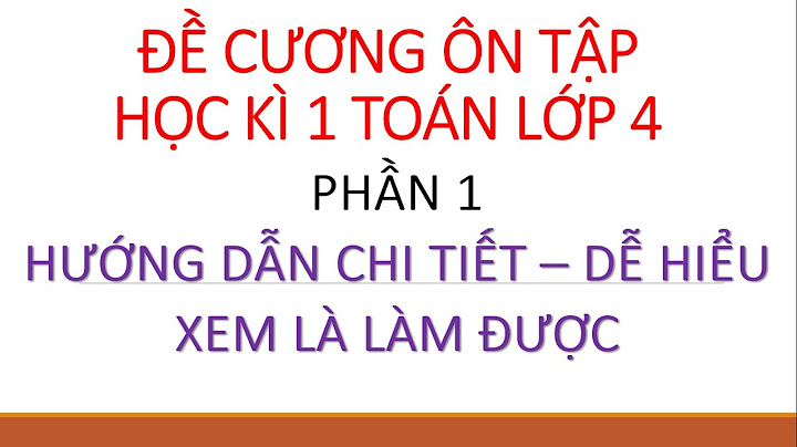 Đề cương ôn tập toán học kì 1 lớp 4 năm 2024