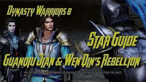 Dynasty Warriors 8 (Jin) Guanqiu Jian & Wen Qin's Rebellion Star Guide (English) - DayDayNews