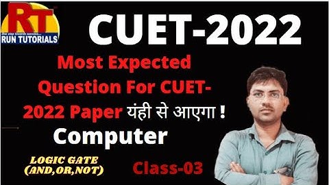 CUET-2022|LOGIC GATE|BASIC GATE |class-03|Most Expected Question|#RunTutorials