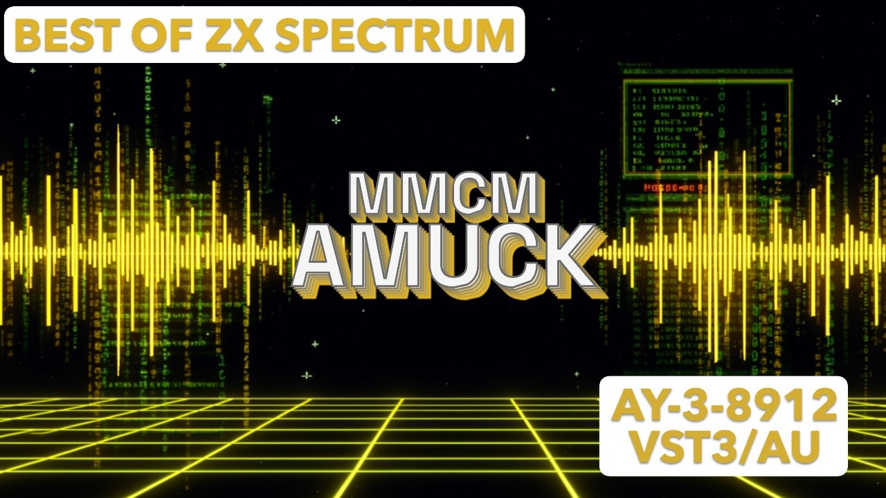 MmcM - Amuck | Best of ZX Spectrum (AY-3-8912 VST3/AU) - YouTube