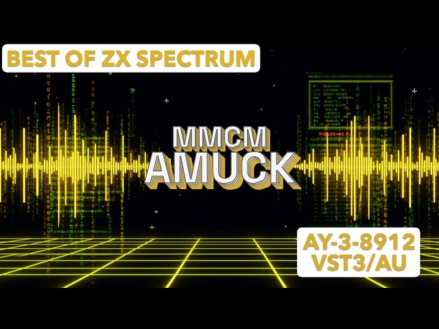 MmcM - Amuck | Best of ZX Spectrum (AY-3-8912 VST3/AU) - YouTube