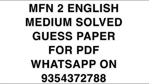MFN 2 ENGLISH MEDIUM SOLVED GUESS PAPER FOR PDF WHATSAPP ON 9354372788
