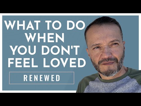 What To Do When You Don't Feel Loved