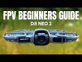 DJI Neo 2 FPV Guide for Beginners - DJI Goggles and Motion 3 Controller