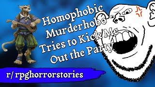 Homophobic Murderhobo Tries to Kick Me Out the Party [Stories by the Fire: r/rpghorrorstories]