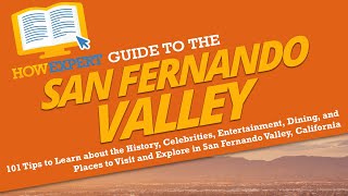 HowExpert Guide to the San Fernando Valley Ebook/Book/Audiobook #SanFernandoValley #LA #HowExpert