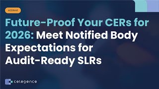 Future-Proof Your CERs for 2026: Meet Notified Body Expectations for Audit-Ready SLRs | Webinar screenshot 3
