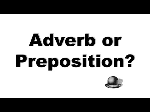 Video: La prepoziție sau adverb?