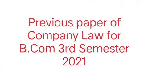 Gauhati university#Previous paper of Company Law for B.Com 3rd Semester
