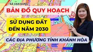 Bản Đồ Quy Hoạch Sử Dụng Đất Đến Năm 2030 Các Địa Phương Tỉnh Khánh Hòa I VŨ THANH VÂN 