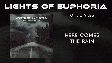 Lights of Euphoria - Here comes the Rain - Official Video