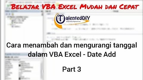 Cara menambah dan mengurangi tanggal dalam VBA Excel - Date Add Part 3