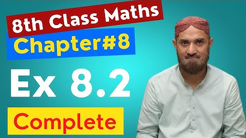 8th Class Maths|Chapter 8|Exercise 8.2|Complete|Maths by Sherazi