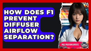 How Does F1 Prevent Diffuser Airflow Separation? - Pole Position Experts