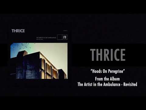 Thrice - “Hoods On Peregrine”