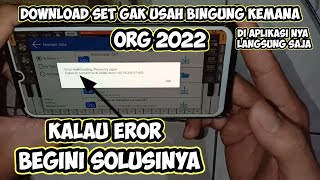 CARA MENGATASI DOWNLOAD SET EROR DI ORG 2022 | GAMPANG BANGET KOK