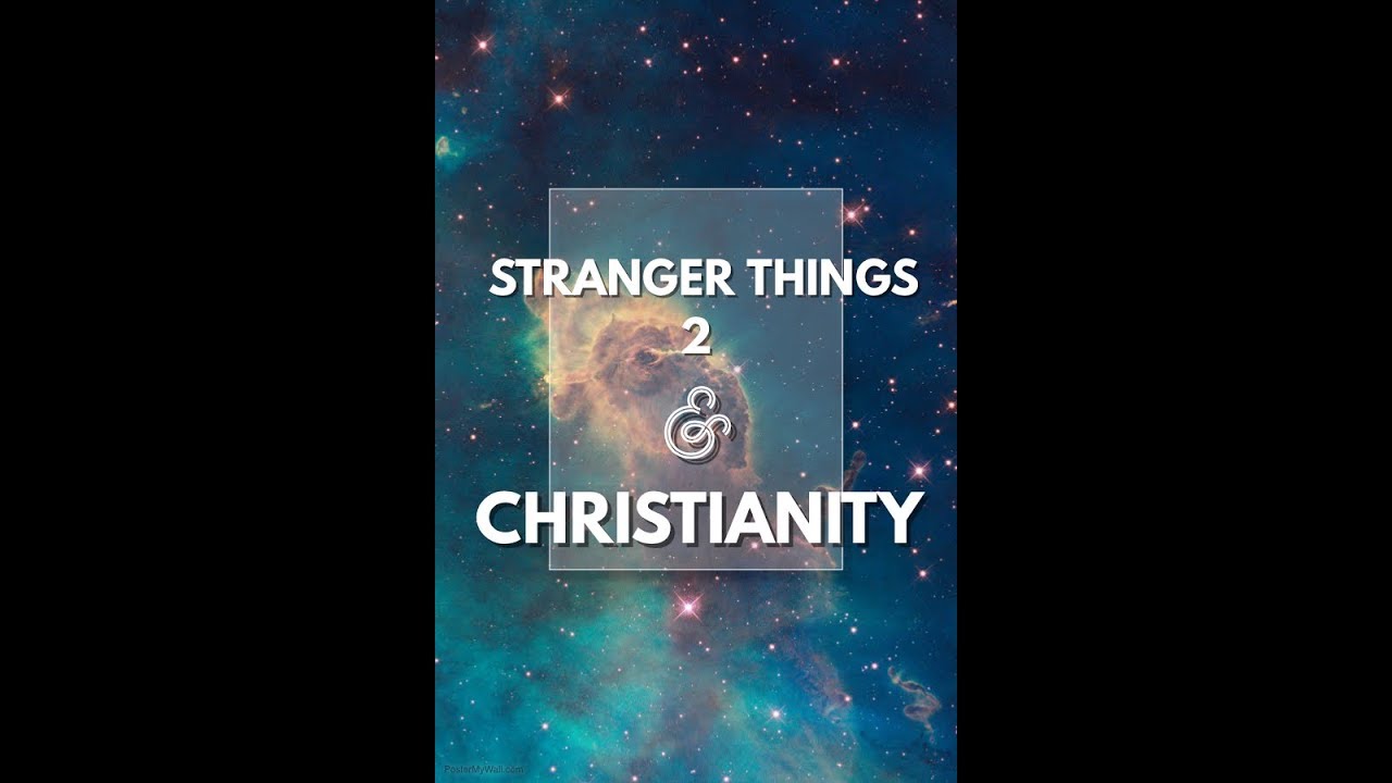 Stranger Things 2 & Christianity