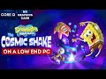 Spongebob squarepants the cosmic shake on low end pc  no graphics card  i3