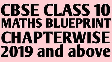 Blueprint of Class 10 Maths 2020 | CBSE CLASS 10  MATHS BLUEPRINT 2019