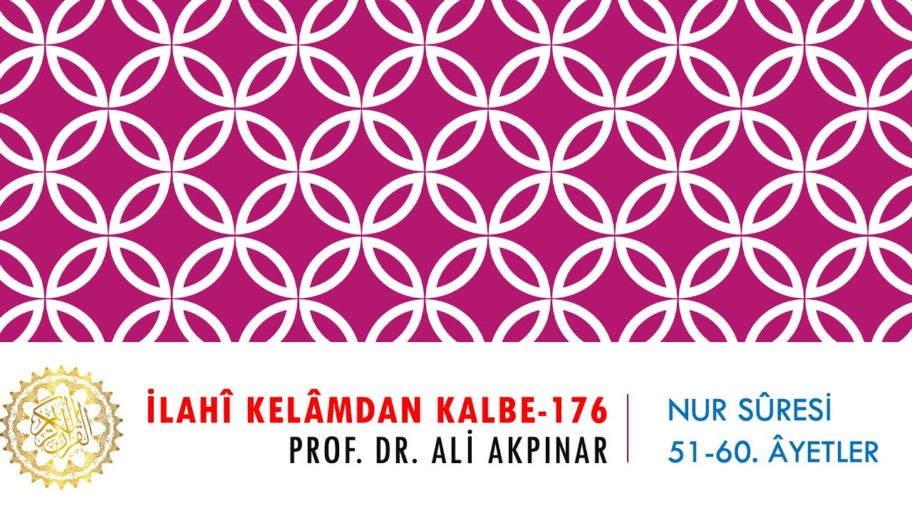 24/6 Nûr Sûresi 51-60. Âyetler Tefsiri