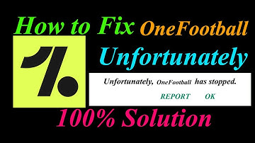 How to fix OneFootball App Unfortunately Has Stopped Problem Solution - OneFootball Stopped Error