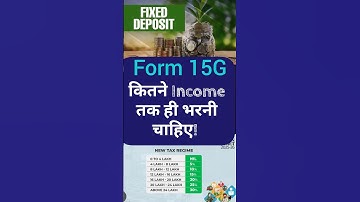 Form 15G should be filled up to what income? #15g #incometax