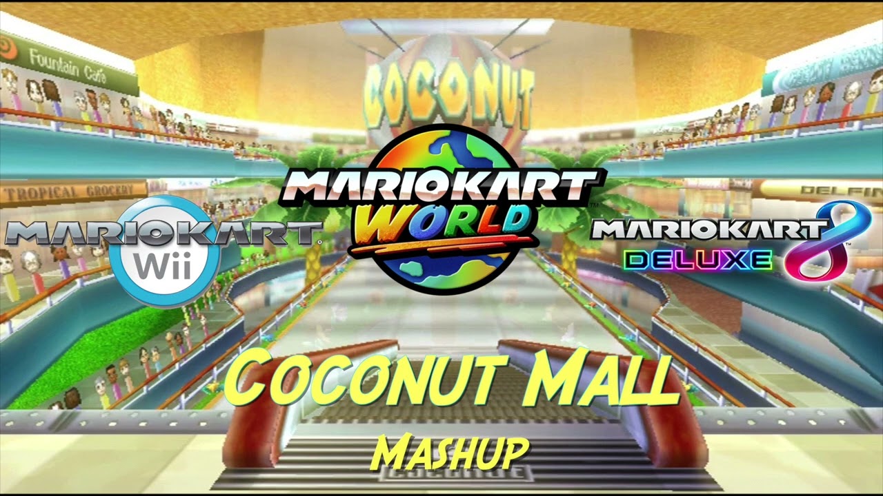 Wii Coconut Mall Mashup (Mario Kart World / Mario Kart Wii / Mario Kart 8 Deluxe)