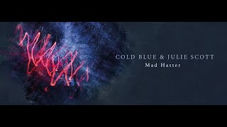 Cold Blue & Julie Scott - Mad Hatter (Lyric Video)
