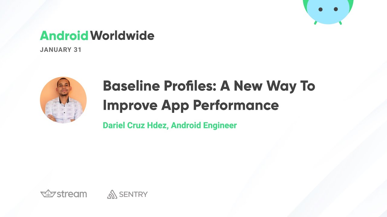 Baseline Profiles: a new way to improve app performance with Dariel ...