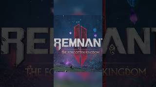 The Forgotten Kingdom - второе DLC для Remnant 2 #Shorts