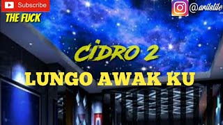 Lirik lagu Cidro 2 (LUNGO AWAK KU) - didi kempot cover cindi cintya dewi