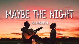 Maybe We Might - Ben&Ben (Lyrics)