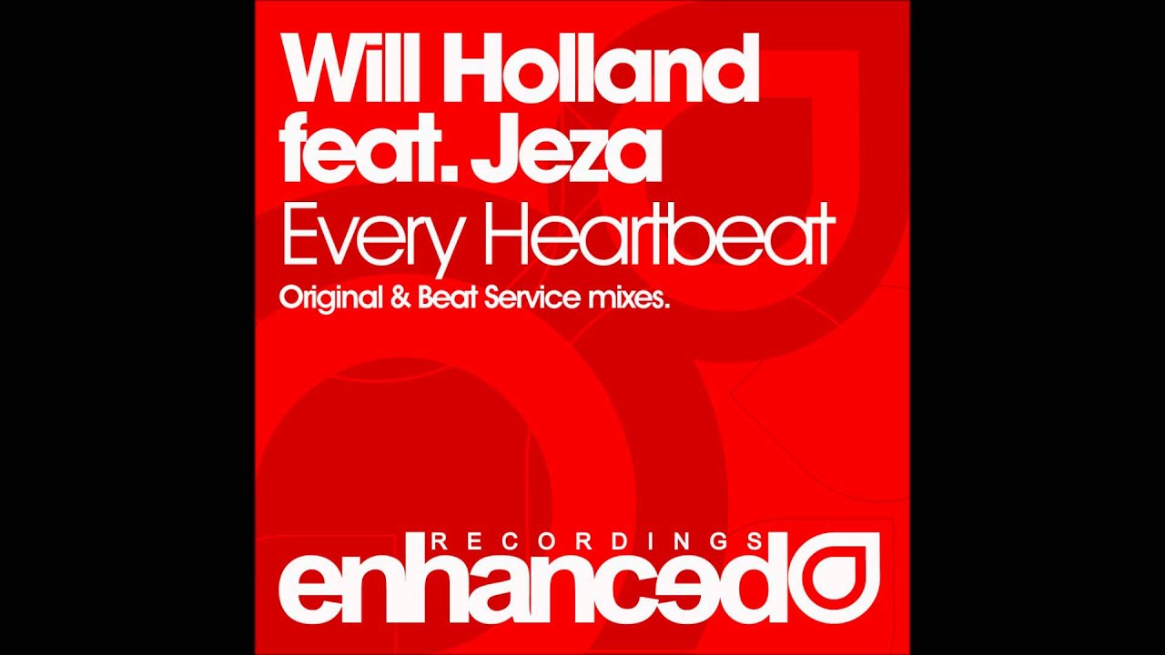 Will Holland feat. Jeza - Every Heartbeat (Beat Service Remix)