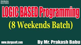 LOGIC BASED Programming (8 Weekends Batch) tutorials || by Mr. Prakash Babu On 14-11-2021 @10AM IST Wealth