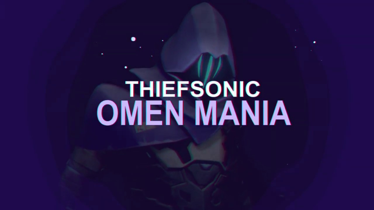 Omen Mania | Thiefsonic Montage