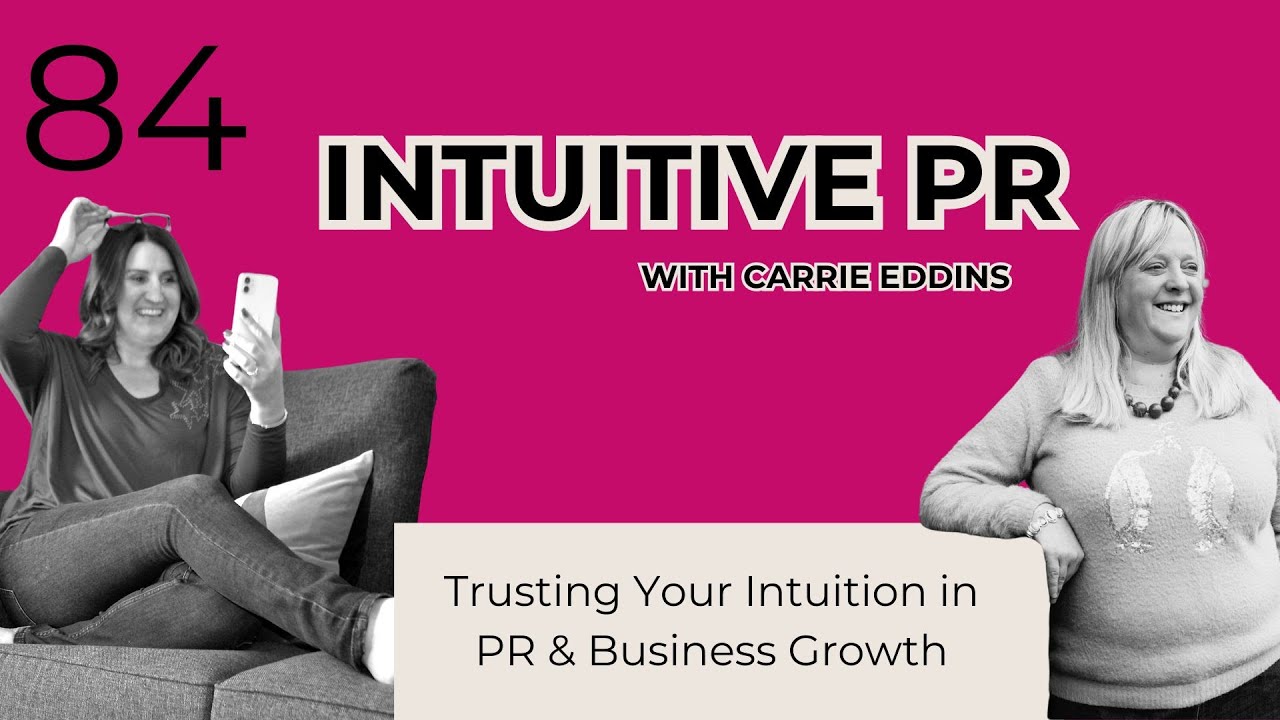 Trusting Your Intuition in PR & Business Growth with Carrie Eddins