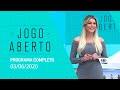 JOGO ABERTO - 03/06/2020 - PROGRAMA COMPLETO