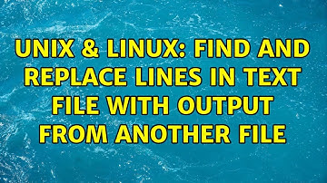 Unix & Linux: Find and replace lines in text file with output from another file (2 Solutions!!)