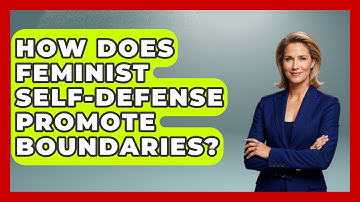 How Does Feminist Self-defense Promote Boundaries? - Gender Equality Network